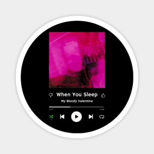 Stereo Music Player - When You Sleep Magnet